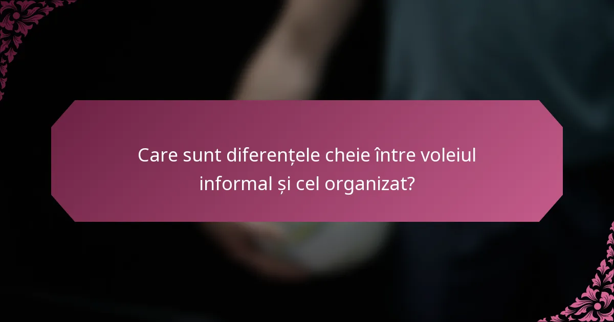 Care sunt diferențele cheie între voleiul informal și cel organizat?