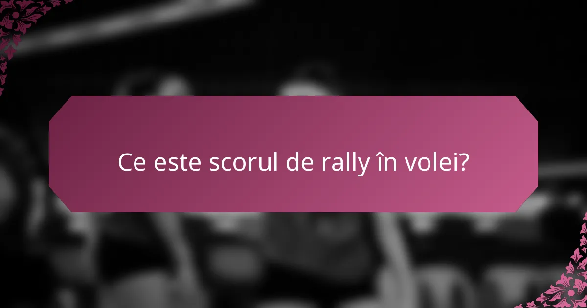 Ce este scorul de rally în volei?