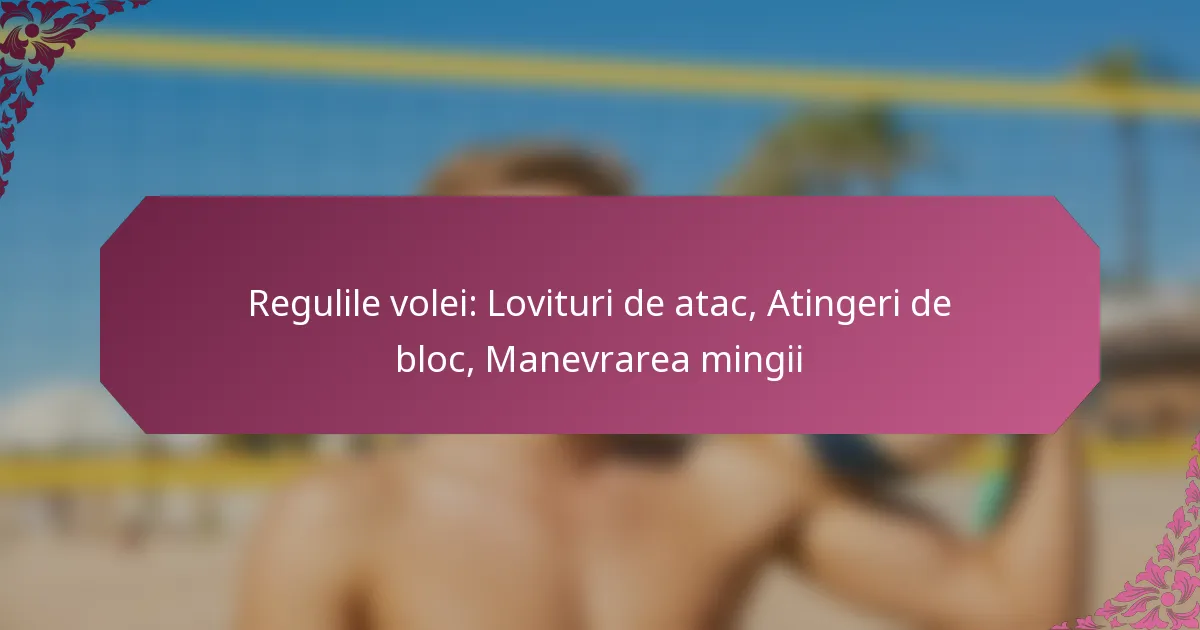 featured-image-regulile-volei-lovituri-de-atac-atingeri-de-bloc-manevrarea-mingii