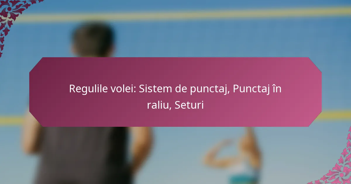 featured-image-regulile-volei-sistem-de-punctaj-punctaj-in-raliu-seturi