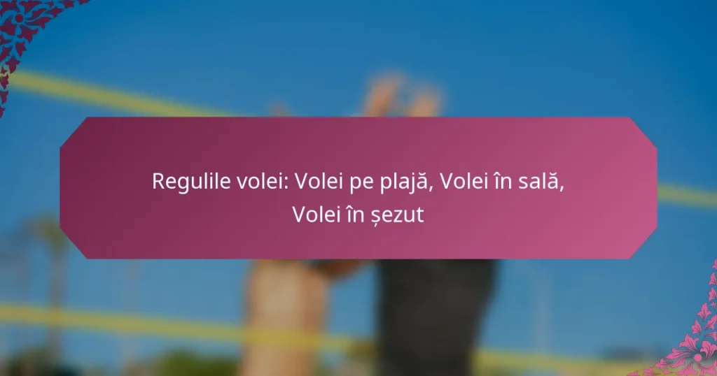 featured-image-regulile-volei-volei-pe-plaja-volei-in-sala-volei-in-sezut
