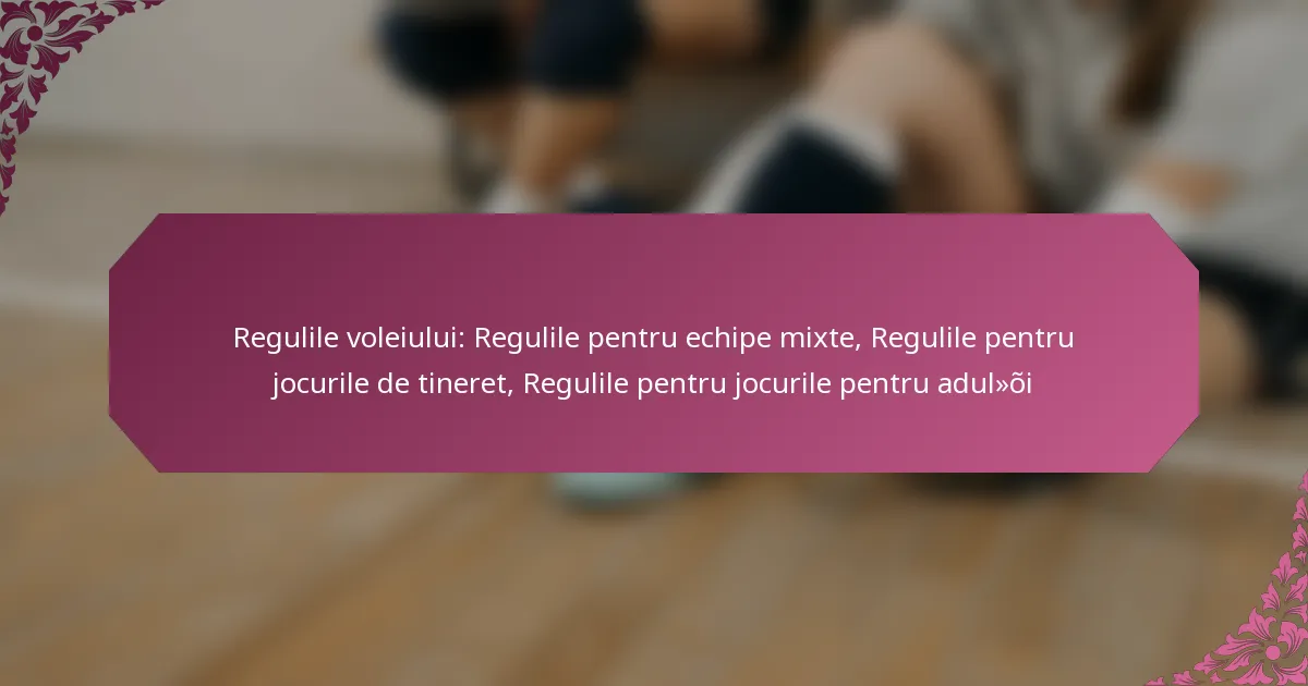 featured-image-regulile-voleiului-regulile-pentru-echipe-mite-regulile-pentru-jocurile-de-tineret-regulile-pentru-jocurile-pentru-aduloi