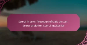 featured-image-scorul-in-volei-proceduri-oficiale-de-scor-scorul-arbitrilor-scorul-jucatorilor