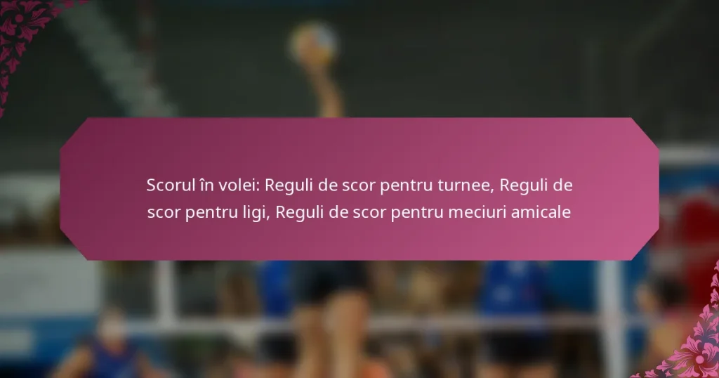 featured-image-scorul-in-volei-reguli-de-scor-pentru-turnee-reguli-de-scor-pentru-ligi-reguli-de-scor-pentru-meciuri-amicale
