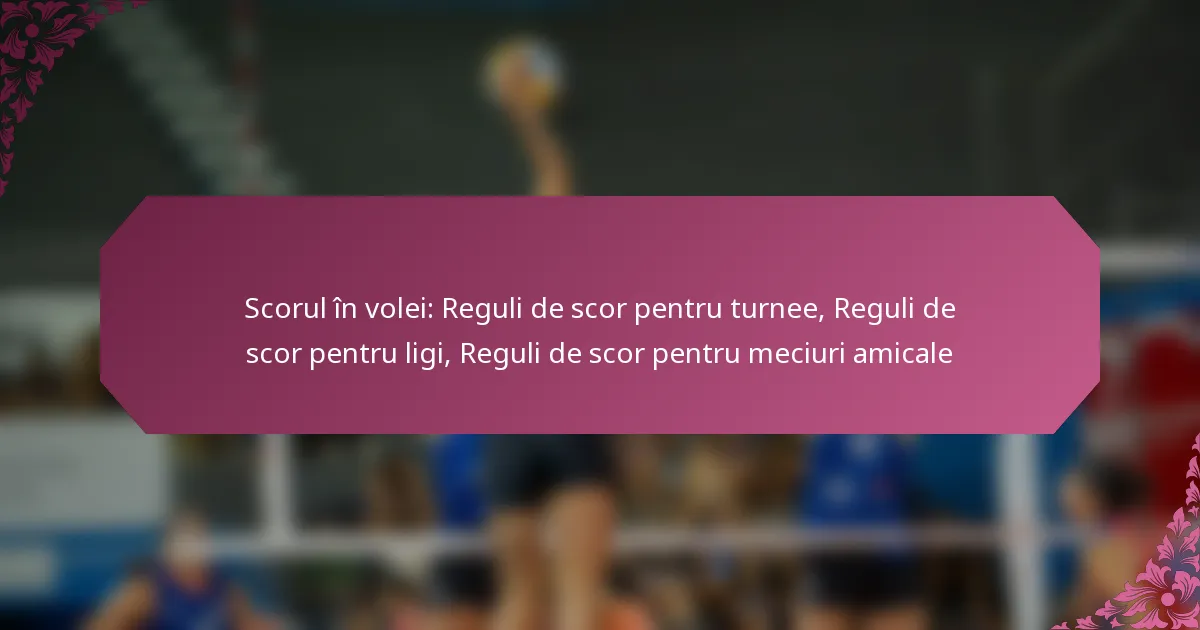 featured-image-scorul-in-volei-reguli-de-scor-pentru-turnee-reguli-de-scor-pentru-ligi-reguli-de-scor-pentru-meciuri-amicale